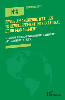 Revue amazonienne d'etudes du developpement international et du management : amazonian journal of international development and management studies n° 4 septembre 2025 (édition 2025)