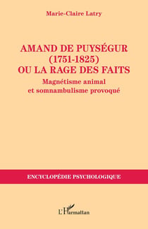 Amand de Puységur (1751-1825) ou la rage des faits : Magnétisme animal et somnambulisme provoqué