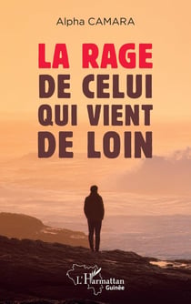 La rage de celui qui vient de loin