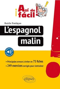 Así de fácil! - l'espagnol malin - guide pratique des principales erreurs à eviter en 75 fiches (édition 2015)