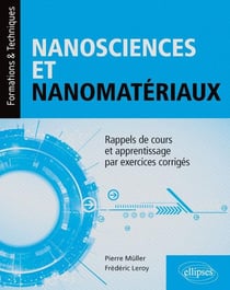 Nanosciences et nanomatériaux - rappels de cours et apprentissage par exercices corrigés (édition 2018)