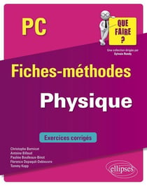 Physique - PC/PC* - fiches-méthodes - exercices corrigés