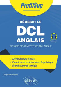 Réussir le DCL anglais : Diplôme de compétence en langue