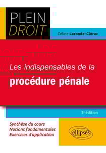 Les indispensables de la procédure pénale (3e édition)