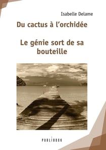 Du cactus à l'orchidée