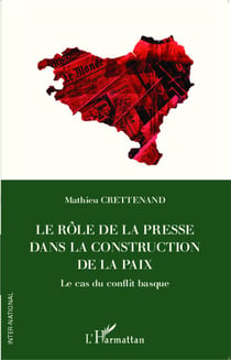 Le rôle de la presse dans la construction de la paix - le cas du conflit basque