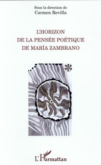 L'horizon de la pensée poétique de maría zambrano