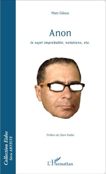 Anon - le sujet improbable, notations, etc.