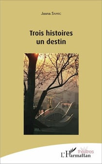 Trois histoires un destin