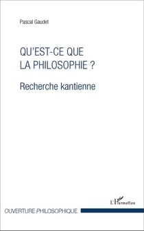 Qu'est-ce que la philosophie ? : Recherche kantienne