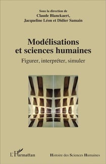 Modélisations et sciences humaines - figurer, interpréter, simuler