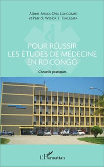 Pour réussir les études de médecine en RD Congo - conseils pratiques à l'intention des candidats désireux d'entreprendre des études à la faculté de médecine