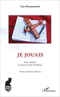 Je jouais - jeux, jouets et autres récits d'enfance