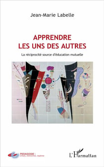 Apprendre les uns des autres - la réciprocité source d'éducation mutuelle