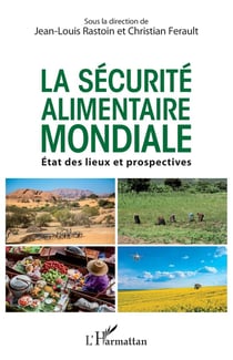 La sécurité alimentaire mondiale - état des lieux et prospectives