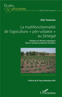 La multifonctionnalité de l'agriculture "péri-urbaine" au Sénégal - intégrer les déchets organiques dans le système productif maraîcher