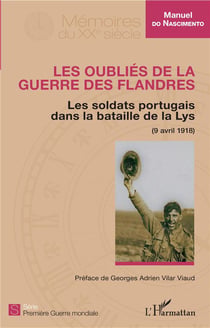 Les oubliés de la guerre des flandres - les soldats portugais dans la bataille de la Lys (9 avril 1918)