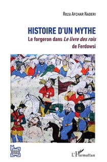 Histoire d'un mythe, le forgeron dans le livre des rois de Ferdowsi