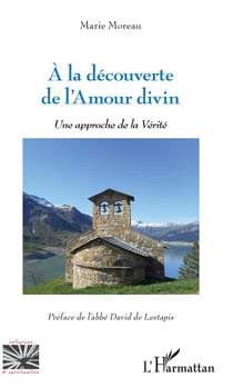 À la découverte de l'amour divin - une approche de la vérité