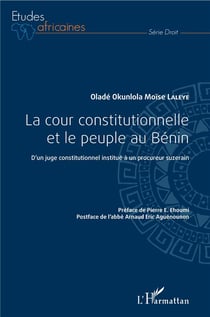 La cour constitutionnelle et le peuple au Bénin - d'un juge constitutionnel institué à un procureur suzerain