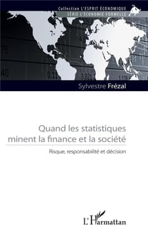 Quand les statistiques minent la finance et la société - risque, responsabilité et décision