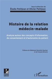 Histoire de la relation médecin-malade - analyse autour des concepts d'information de consentement et d'autonomie du patient