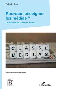 Pourquoi enseigner les médias ? la pratique de la classe médias