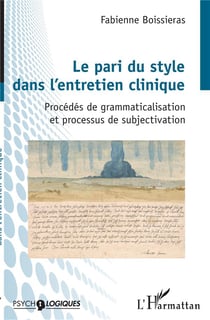 Le pari du style dans l'entretien clinique - procédés de grammaticalisation et processus de subjectivation