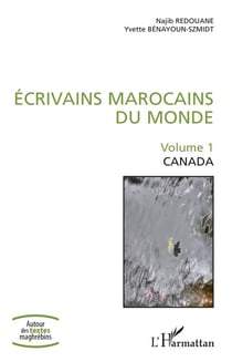 Écrivains marocains du monde Tome 1 - Canada