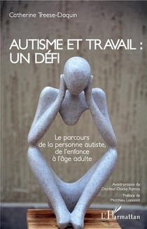 Autisme et travail : un défi - le parcours de la personne autiste, de l'enfance à l'âge adulte