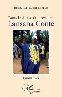 Dans le sillage du président Lansana Conté - chroniques
