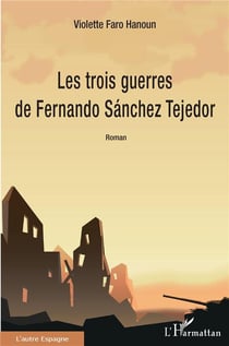 Les trois guerres de Fernando Sanchez Tejedor