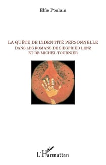 La quête de l'identité personnelle dans les tomans de Siegfried Lenz et de Mcihel Tournier