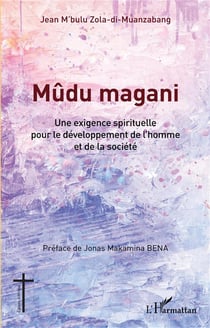 Mûdu magani : une exigence spirituelle pour le développement de l'homme et de la société