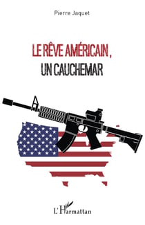Le rêve americain, un cauchemar