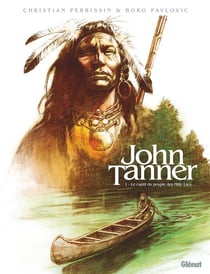 John Tanner Tome 1 : le captif du peuple des mille lacs