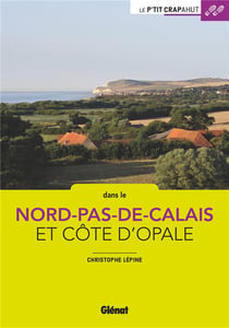 Dans le Nord-Pas-de-Calais et Côte d'Opale (2e édition)