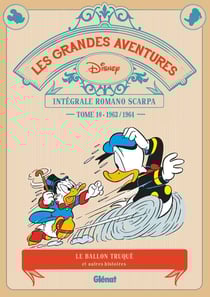 Les grandes aventures de Romano Scarpa : Intégrale vol.10 : 1963/1964, le ballon truqué et autres histoires