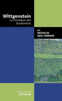 Wittgenstein : La mosaïque des fondements