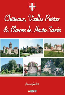 Châteaux, vieilles pierres & blasons de Haute-Savoie