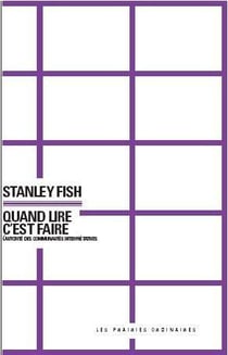 Quand lire c'est faire - l'autorité des communautés interprétatives