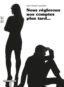 Nous réglerons nos comptes plus tard...