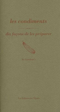Dix façons de le préparer : les condiments