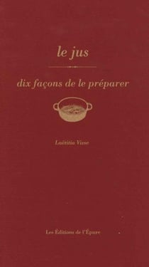 Dix façons de le préparer : le jus