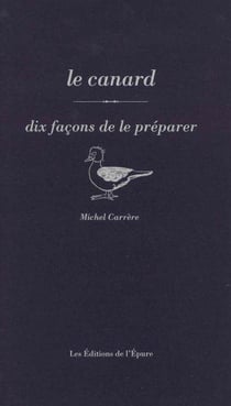 Dix façons de le préparer : le canard