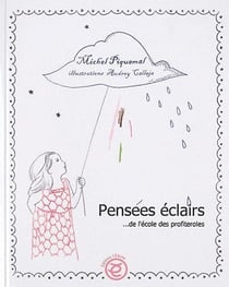 Pensées éclairs ...de l'école des profitéroles