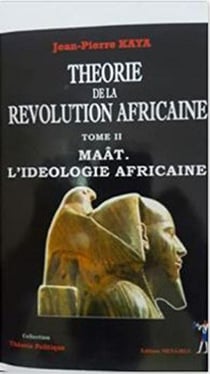 Théorie de la révolution africaine Tome 2 - maat. l'idéologie africaine