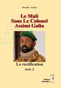 Le Mali Sous Le Colonel Assimi Goïta : La Rectification Acte 2