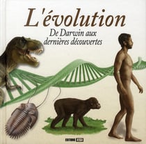L'évolution - de darwin aux dernières découvertes