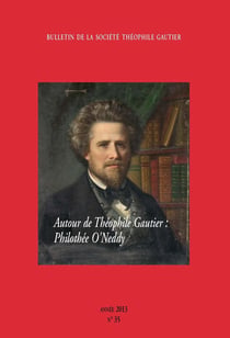 BULLETIN DE LA SOCIETE THEOPHILE GAUTIER n.35 : autour de gautier : philothee o'neddy